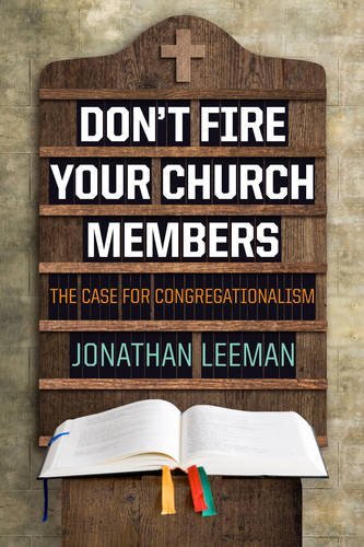The Case for Congregationalism

The goal of this book is to present a fresh and innovative argument for congregationalism.