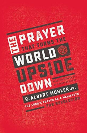 The Lord's Prayer as a Manifesto for Revolution

A groundbreaking book from the president of the Southern Baptist Theological Seminary that teaches readers how to participate in the radical, transformative prayer that Jesus taught his first disciples.