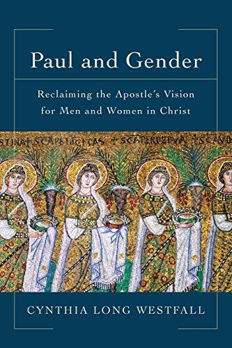 Reclaiming the Apostle's Vision for Men and Women in Christ

A Coherent Pauline Theology of Gender Respected New Testament scholar Cynthia Long Westfall offers a coherent Pauline theology of gender, which includes fresh perspectives on the most controvert