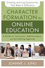 A Guide for Instructors, Administrators, and Accrediting Bodies

Joanne Jung's Character Formation in Online Education provides both sound guidance and helpful, proven tools for developing online learning communities that bring about genuine student learn