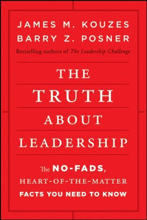The No-fads, Heart-of-the-Matter Facts You Need to Know

A fresh look at what it means to lead from two of the biggest names in leadership In these turbulent times, when the very foundations of organizations and societies are shaken, leaders need to move 