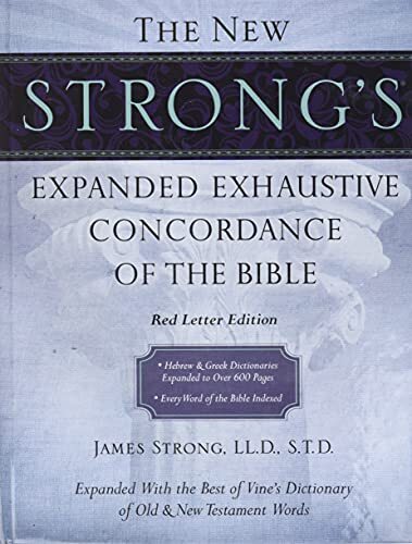 Only one concordance includes the best of Vine s Complete Expository Dictionary of Old and New Testament Words---The New Strong s Expanded Exhaustive Concordance of the Bible."
