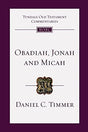 An Introduction and Commentary

Obadiah, Jonah, and Micah are short yet surprisingly rich in theological and practical terms. In this Tyndale commentary on these minor but important prophets, Daniel Timmer considers each book's historical setting, genre, 