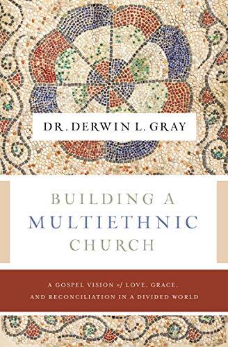 A Gospel Vision of Grace, Love, and Reconciliation in a Divided World

Building a Multiethnic Church is an invitation for churches and their leaders to grasp the ancient call of the early New Testament Church that crossed ethnic and socioeconomic barriers