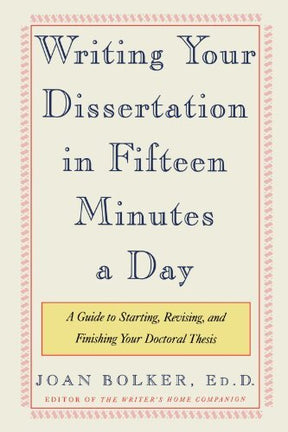 A Guide to Starting, Revising, and Finishing Your Doctoral Thesis

Expert writing advice from the editor of the Boston Globe best-seller, The Writer's Home Companion Dissertation writers need strong, practical advice, as well as someone to assure them tha