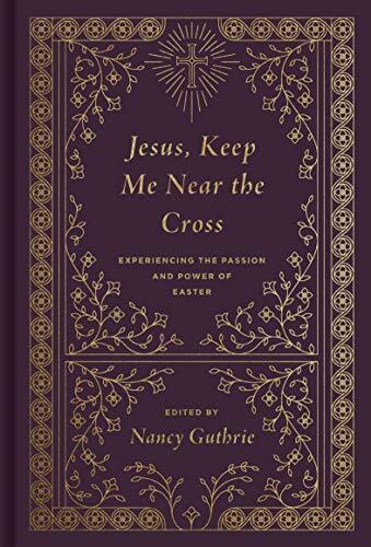 Jesus, Keep Me Near the Cross: Experiencing the Passion and Power of Easter From architecture to jewelry, the symbol of the cross is commonplace in our society. But how many of us truly appreciate the depth of meaning behind it? This collection of reading
