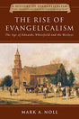 The Age of Edwards, Whitefield and the Wesleys

This inaugural book in a series that charts the course of English-speaking evangelicalism over the last 300 years offers a multinational narrative of the origin, development and rapid diffusion of evangelica