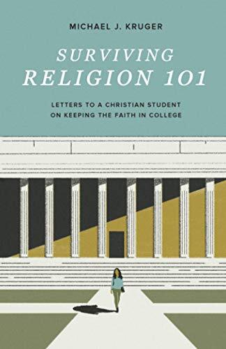 Letters to a Christian Student on Keeping the Faith in College

Writing in the form of a letter to his college-age daughter, Michael Kruger's Surviving Religion 101 takes a topical approach to examining some of the toughest questions Christian students en