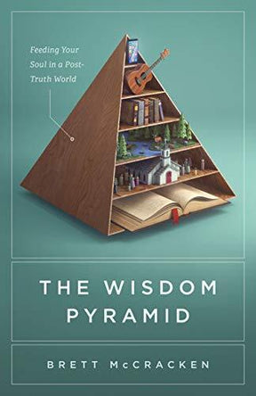 Feeding Your Soul in a Post-Truth World

Helping believers navigate today's media-saturated culture, Brett McCracken presents a biblical case for wisdom. Using the illustration of a Wisdom Pyramid, he points readers to more lasting and reliable sources of