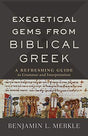 A Refreshing Guide to Grammar and Interpretation

Learning Greek is a difficult task, and the payoff may not be readily apparent. To demonstrate the insight that knowing Greek grammar can bring, Benjamin Merkle summarizes 35 key Greek grammatical issues a