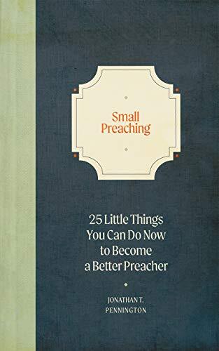 25 Little Things You Can Do Now to Make You a Better Preacher

Is bigger always better? It's not often that we hear the virtues of the small. Our culture teaches that bigger is better--and that includes church ministry and preaching, too. But what if rath