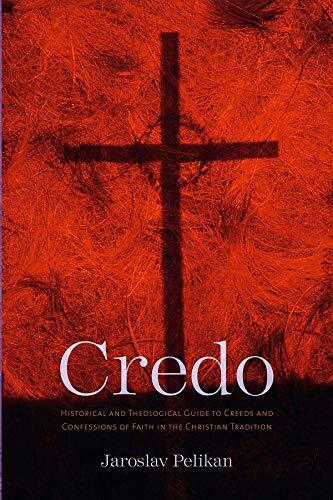 Historical and Theological Guide to Creeds and Confessions of Faith in the Christian Tradition

One of the world's leading scholars offers unique insights into the history and significance of Christian creeds Eminent theologian Jaroslav Pelikan has been t