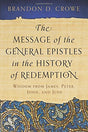 Wisdom from James, Peter, John, and Jude

The New Testament books of James through Jude-the General or Catholic Epistles-can be overlooked due to their brevity and location at the end of the canon. They contribute much, however, to our understanding of sa