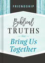 Biblical Truths That Bring Us Together

This book is an entire collection of biblical truth that deals with a specific area of life--a specific need, a specific topic, a specific place where questions have always seemed more prevalent than answers.