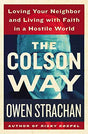 Loving Your Neighbor and Living with Faith in a Hostile World

Live with a bold and loving faith in the public square Chuck Colson's life reveals that there is no division between truth and love, between embracing biblical guidance and loving one's neighb