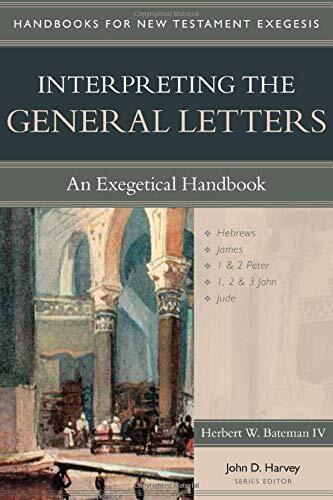An Exegetical Handbook

This handbook is designed as a step-by-step approach for analyzing and communicating eight letters of the New Testament: Hebrews, James, the Petrine Letters, the Johannine Letters, and Jude. Interpreting the General Letters provide