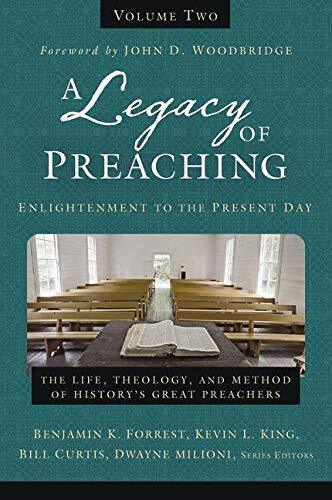 The Life, Theology, and Method of History's Great Preachers

A Legacy of Preaching, Volume Two follows the great preachers of history from the Enlightenment to the present day, in their context, as they approach the theological task of preac