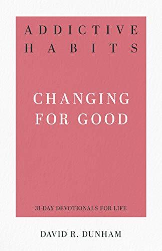 Changing for Good

"Addictions begin with a choice--but come to trap and define you. These daily devotionals refocus us on the God who can restructure lives and disentangle sinners from enslavement"--