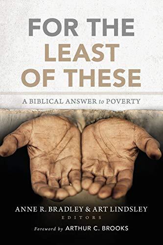 A Biblical Answer to Poverty

Combining biblical exegesis with proven economic principles, For the Least of These: A Biblical Answer to Poverty equips Christians with both a solid biblical and economic understanding of how best to care for the poor and fo