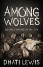 Disciple-Making in the City

Among Wolves seeks to help us move to obedience to the call of Christ to labor among wolves, equipping leaders to establish a thriving disciple making culture.