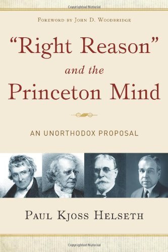 An Unorthodox Proposal

The Orthodox Consensus is that Presbyterian professors at Old Princeton Seminary (1812-1929) betrayed traditional Reformed theology by claiming that human reason was in certain significant ways unaffected by the fall. Through a mas