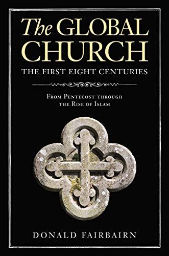 From Pentecost Through the Rise of Islam

The Global Church--The First Eight Centuries by Donald Fairbairn introduces students to the initial, formative centuries of Christian history, paying special attention to Christianity's non-Western roots, global e