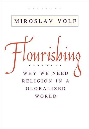 Why We Need Religion in a Globalized World

A celebrated theologian explores how the greatest dangers to humanity, as well as the greatest promises for human flourishing, are at the intersection of religion and globalization More than almost anything else