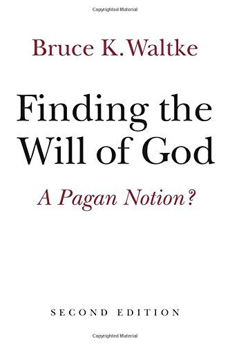 A Pagan Notion?

New edition of a popular, biblically based guidebook exploring God's will Does the Bible teach Christians to "find" God's "special will" for their lives? No, it does not, says respected biblical scholar Bruce Waltke, contrary to much popu