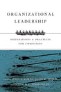Foundations and Practices for Christians

This comprehensive text for Christians on organizational leadership provides theological foundations while tracing the historic roots of management, organization and leadership theories. All of this leads to five 
