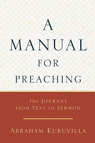 The Journey from Text to Sermon

Abraham Kuruvilla's A Vision for Preaching offered an integrated biblical and theological vision for preaching. A Manual for Preaching addresses the practical (and perennial) issue of how to move from the bib