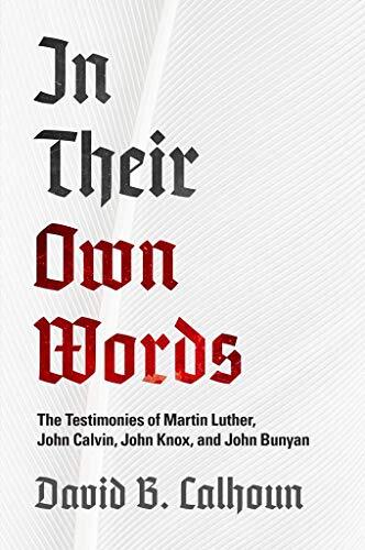 The Testimonies of Martin Luther, John Calvin, John Knox, and John Bunyan

Hundreds of biographies have been written of Martin Luther, John Calvin, John Knox and John Bunyan. But there is something unique to be gained by listening to these men tell their 