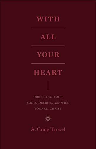 Orienting Your Mind, Desires, and Will Toward Christ

This book reveals the complexity of the heart and what that means for how we understand sin and renewal, with principles for how believers can truly love and obey God with all that they are.