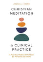 A Four-Step Model and Workbook for Therapists and Clients

What would it look like to turn to the Christian faith to cultivate meditation practices? Presenting Christian meditation as an alternative to Buddhist-informed mindfulness, this workbook from Dr.