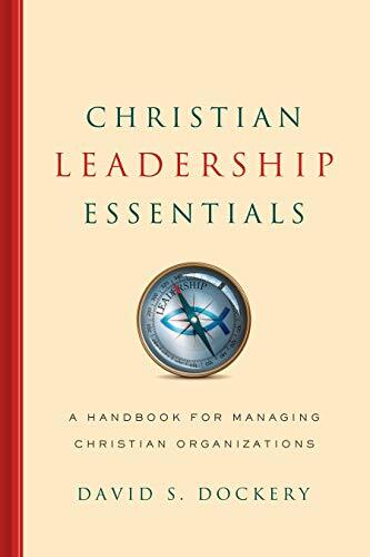 A Handbook for Managing Christian Organizations

A handbook of guiding principles for those involved at any level in Christian leadership, from churches and educational institutions to missionary organizations and other parachurch ministries.