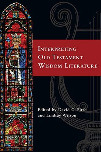 Previously published under title: Exploring Old Testament wisdom: literature and themes.
