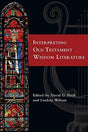 Previously published under title: Exploring Old Testament wisdom: literature and themes.