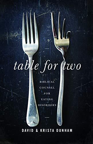 Biblical Counsel for Eating Disorders

"In this unique book, David and Krista Dunham share their journey through her eating disorder"--