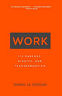 Its Purpose, Dignity, and Transformation

Whether you're teaching children in a preschool, operating a cash register at a fast-food restaurant, or performing complex surgeries in emergency situations‚ you have the power to change the world. God knows the 