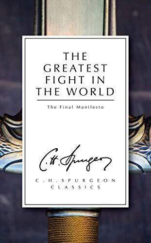 The Final Manifesto
Spurgeon gave The Greatest Fight in the World almost as a last word to impart to his successors in the faith, his belief in the armoury of the Scripture, the armour of the church, and the strength that God gives us to fight.