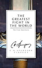 The Final Manifesto
Spurgeon gave The Greatest Fight in the World almost as a last word to impart to his successors in the faith, his belief in the armoury of the Scripture, the armour of the church, and the strength that God gives us to fight.