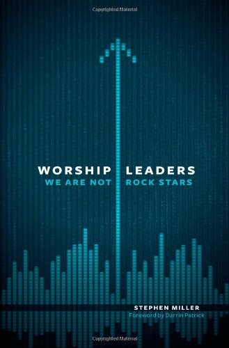 Why do you lead worship? Often the motives are mixed. You find yourself wanting to point people to Jesus but also feeling a desire to be noticed and praised, to make yourself the center of attention. Maybe you want to make the best possible music for the 