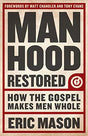How the Gospel Makes Men Whole

New church voice Eric Mason addresses the cultural and spiritual crises within manhood head-on, presenting a gospel-centered vision that points men back to God's original intent for their lives.