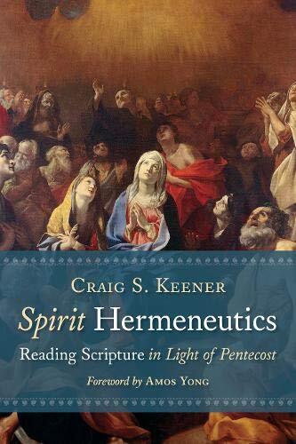 Reading Scripture in Light of Pentecost

Now in paperback! How do we hear the Spirit's voice in Scripture? Once we have done responsible exegesis, how may we expect the Spirit to apply the text to our lives and communities? In Spirit Hermeneutics biblical