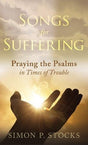 Praying the Psalms in Times of Trouble

In this practical, pastoral book, author Simon P. Stocks leads readers through the Psalms during times of difficulty and despair, helping them to pray and draw nearer to God.