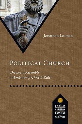 The Local Assembly as Embassy of Christ's Rule

What is the nature of the church as an institution? What are the limits of the church's political reach? Drawing on covenant theology and the "new institutionalism" in political science, Jonathan Leeman crit