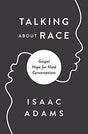 Gospel Hope for Hard Conversations about Racism

Speaking of Race argues Christians must understand why they avoid honest conversations about race if they want to enjoy authentic racial unity in their churches. Isaac Adams shows that if we can understand 
