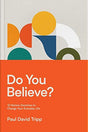 12 Historic Doctrines to Change Your Everyday Life

In his latest book, Do You Believe?, pastor and best-selling author Paul David Tripp unpacks 12 core doctrines and how they engage and transform the human heart and mind.