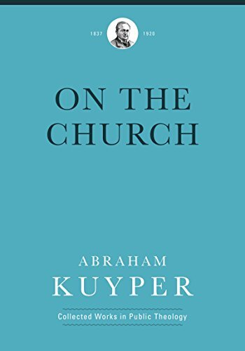 "On the church" contains seven of Abraham Kuyper's essential works on the church as it relates to its surrounding culture"--Book jacket.