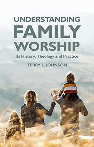 Its History, Theology and Practice

An enriching companion to Terry L. Johnson's popular Family Worship Book The practice of family worship has been a foundation stone of faith for many families across many generations. In his book The Family Worship Book