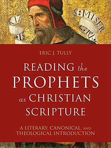 A Literary, Canonical, and Theological Introduction

This survey textbook on the Prophets is designed to meet the needs of contemporary evangelical undergraduates. Although it covers critical issues such as authorship, background, and history, its primary
